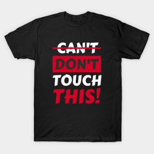 Don't touch this T-Shirt